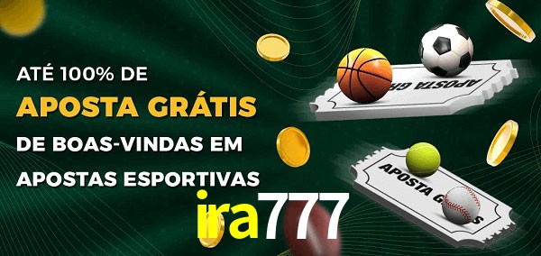 ira777 Ate 100% de Aposta Gratis